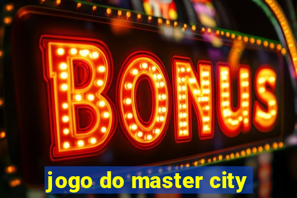 jogo do master city