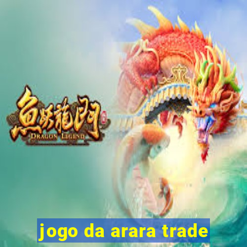 jogo da arara trade