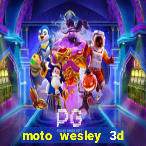 moto wesley 3d dinheiro infinito