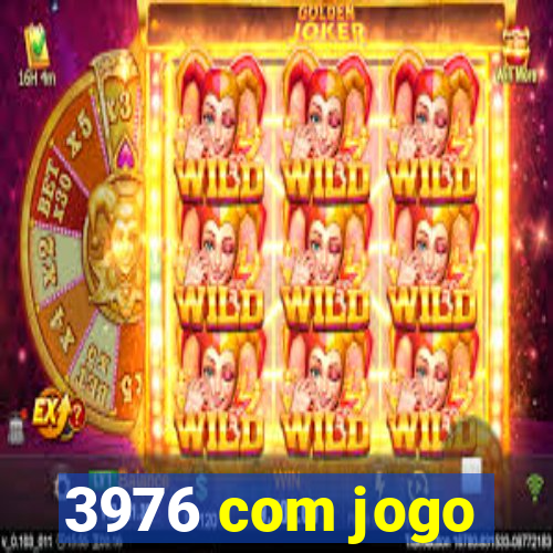 3976 com jogo