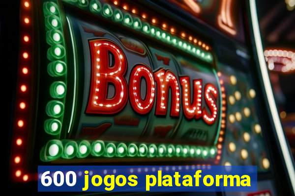 600 jogos plataforma