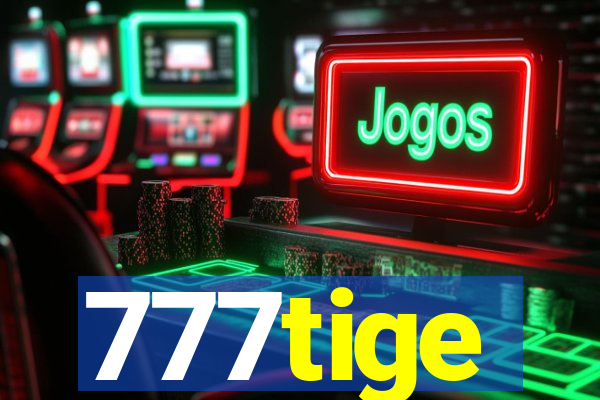 777tige