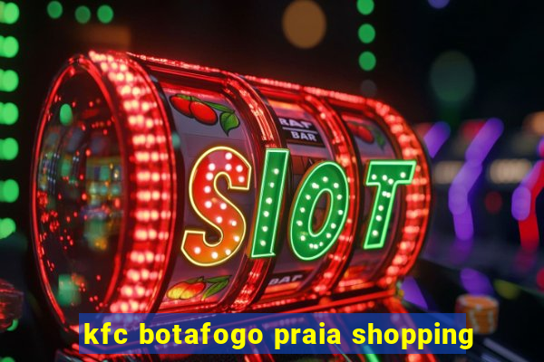 kfc botafogo praia shopping