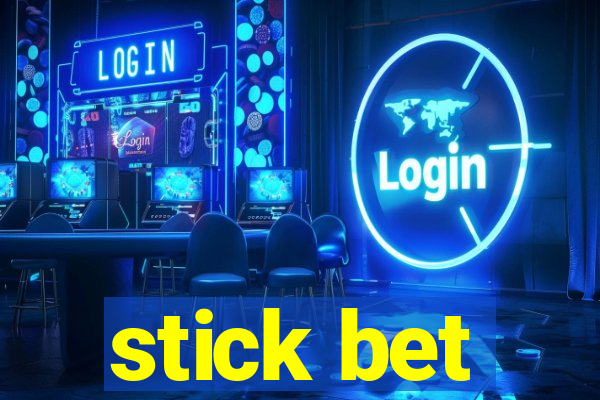 stick bet