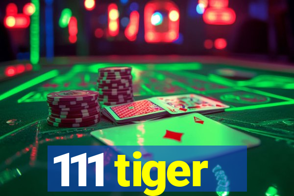 111 tiger