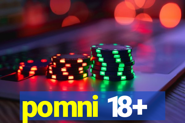 pomni 18+