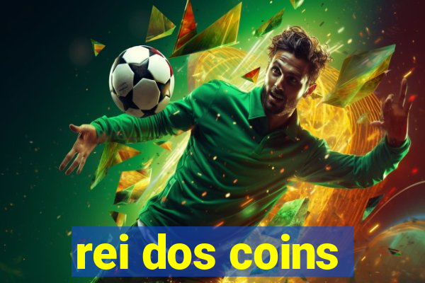 rei dos coins