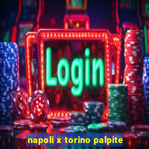 napoli x torino palpite