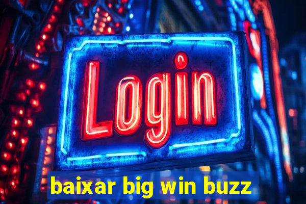 baixar big win buzz