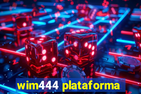 wim444 plataforma