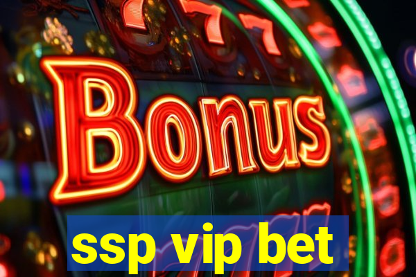 ssp vip bet