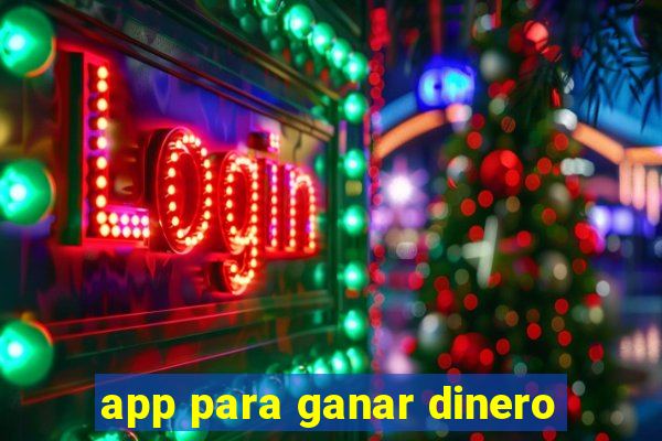 app para ganar dinero