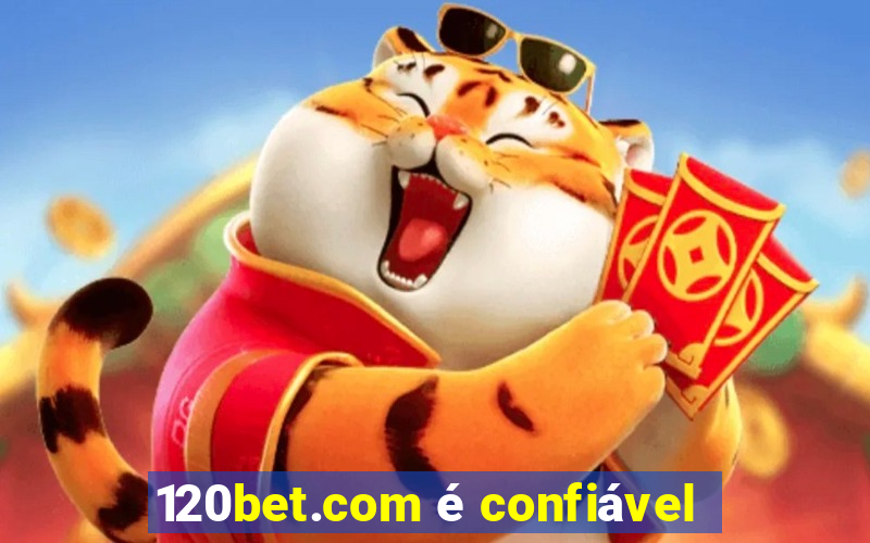 120bet.com é confiável