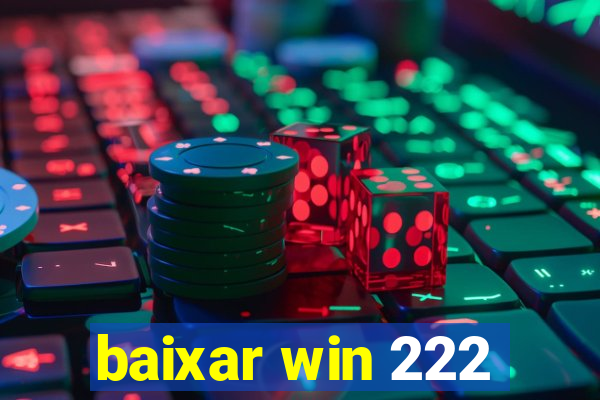 baixar win 222