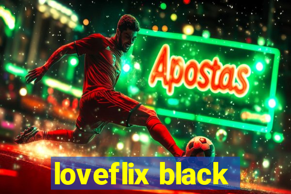 loveflix black