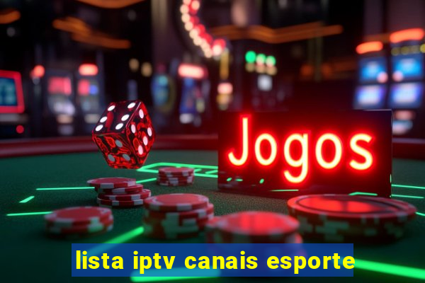 lista iptv canais esporte