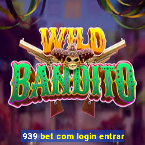 939 bet com login entrar