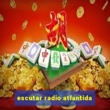 escutar radio atlantida