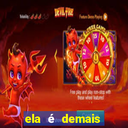 ela é demais filme completo dublado