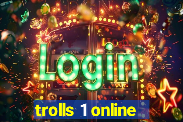 trolls 1 online