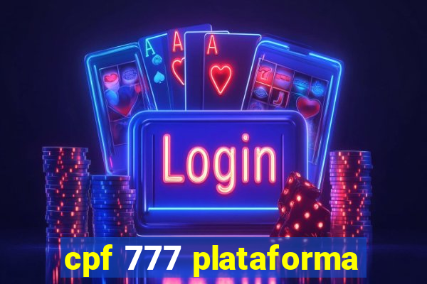 cpf 777 plataforma