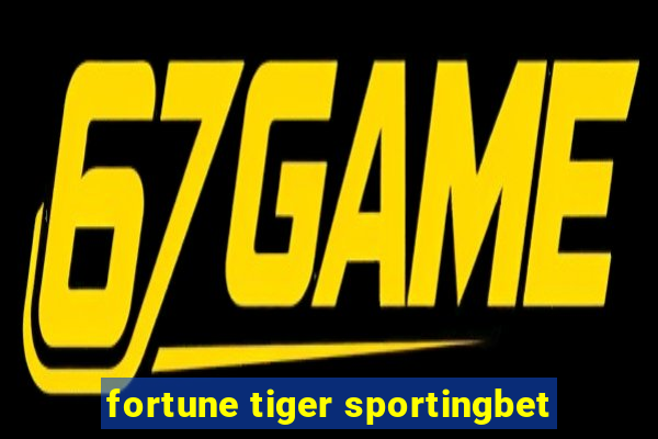 fortune tiger sportingbet