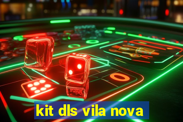 kit dls vila nova