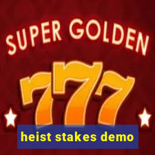 heist stakes demo