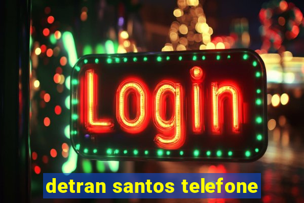 detran santos telefone