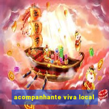 acompanhante viva local