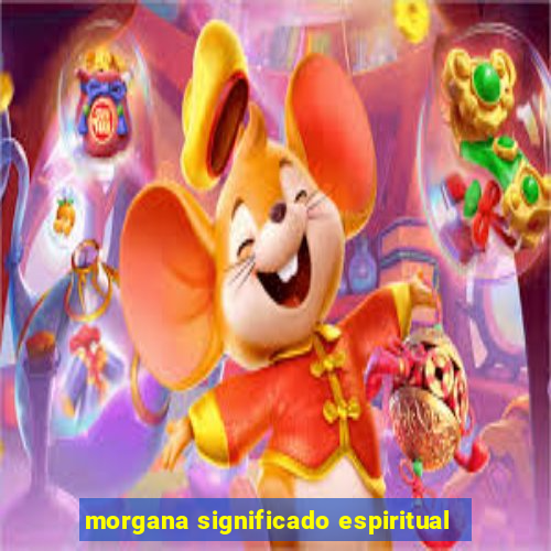 morgana significado espiritual