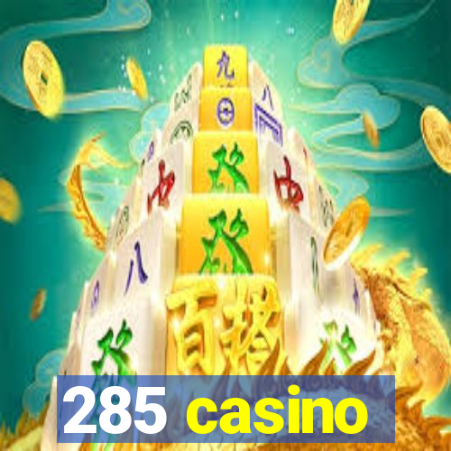 285 casino