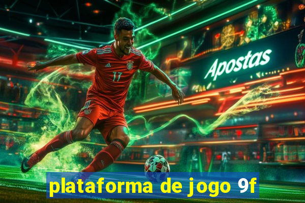 plataforma de jogo 9f