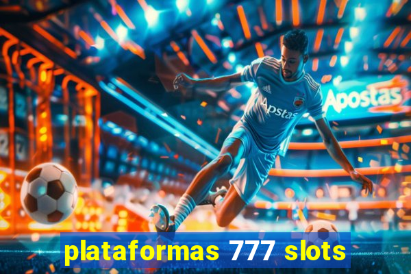 plataformas 777 slots