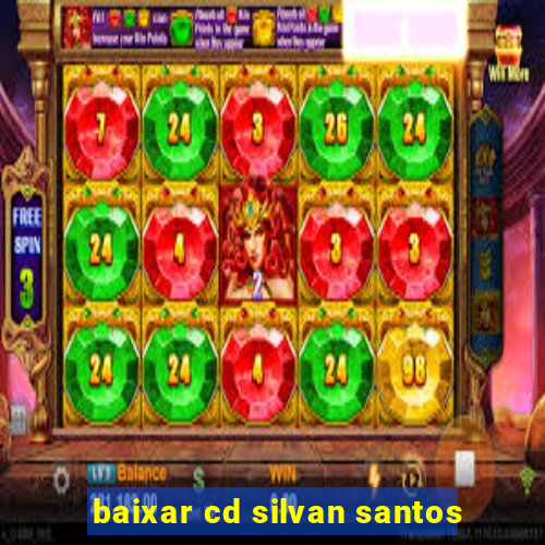 baixar cd silvan santos