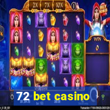 72 bet casino