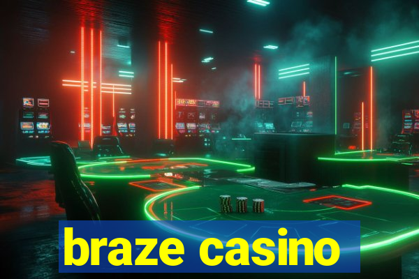 braze casino