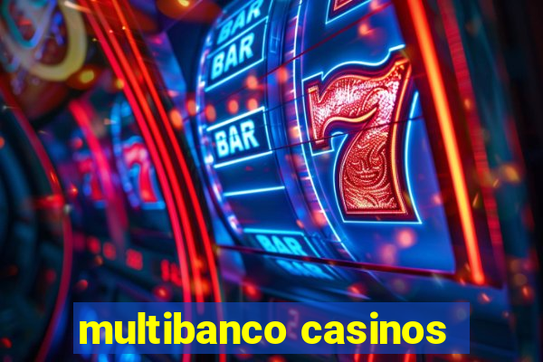 multibanco casinos