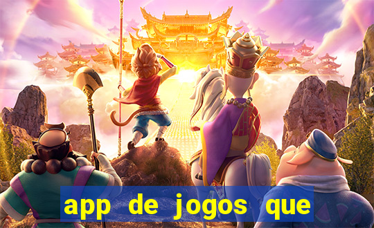 app de jogos que ganha dinheiro de verdade