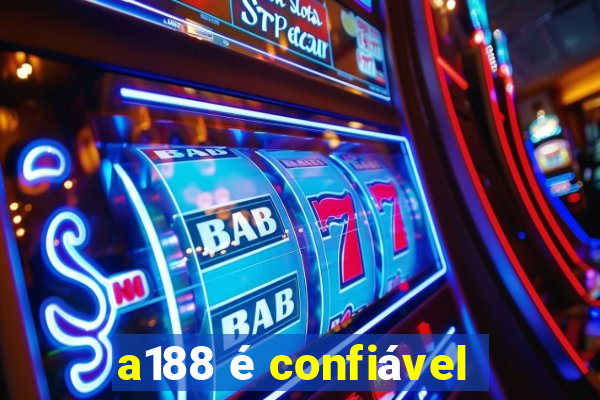 a188 é confiável