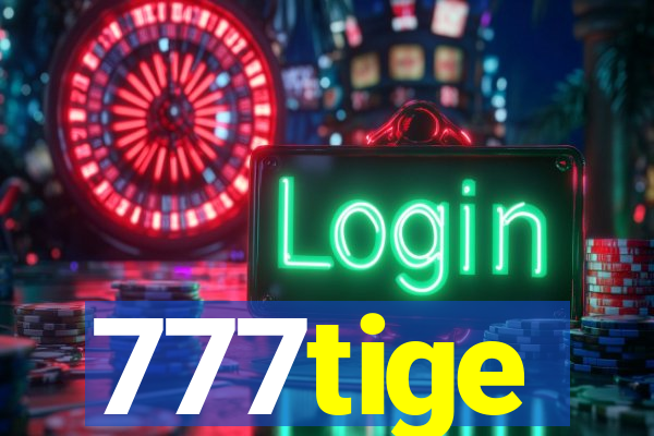 777tige