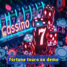 fortune touro ox demo