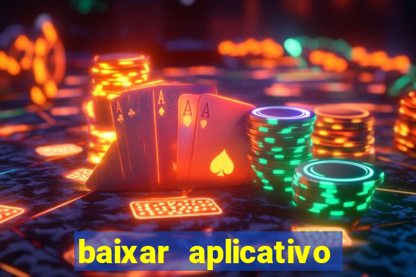 baixar aplicativo da estrela bet