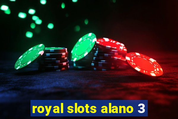 royal slots alano 3