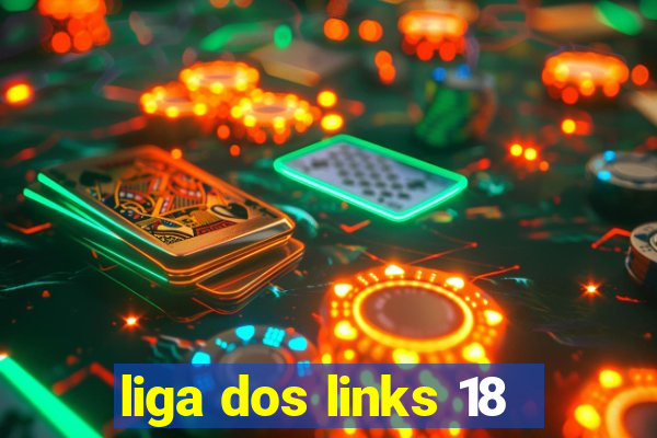 liga dos links 18