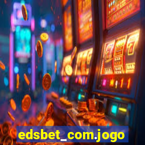 edsbet_com.jogos.app