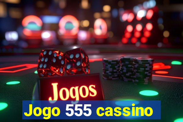 Jogo 555 cassino