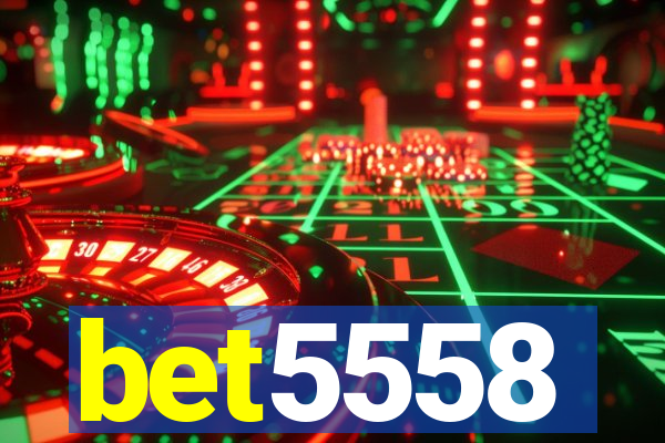 bet5558