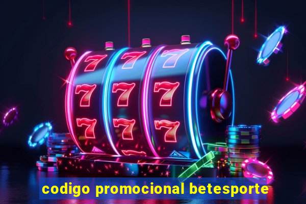 codigo promocional betesporte