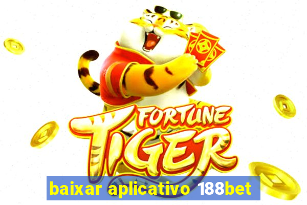 baixar aplicativo 188bet